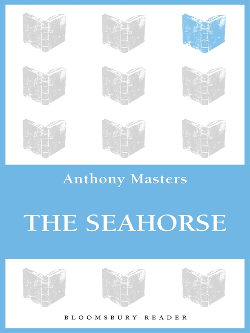 Title details for The Seahorse by Anthony Masters - Available